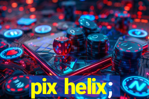 pix helix;